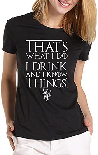 That's What I Do I DRINK and I KNOW Things Game of Thrones for Small Black women T shirt