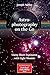 Astrophotography on the Go: Using Short Exposures with Light Mounts (The Patrick Moore Practical Astronomy Series)