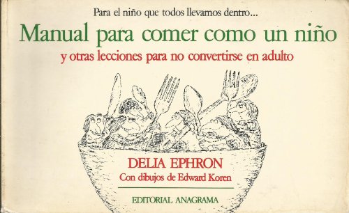 MANUAL PARA COMER COMO UN NIÑO Y OTRAS LECCIONES P