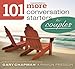 101 More Conversation Starters for Couples