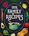 Our Family Recipes: Blank Keepsake Recipe Notebook To Write In And Record All Your Favorite Meals by Avenir Recipe Journals