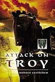 The Attack on Troy by Rodney Castleden
