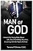 Man of God: Lessons for Young Men about Life, Sex, Friendship, Vocation, and Loving with the Heart o by 