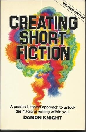 Creating Short Fiction Creating Short Fiction