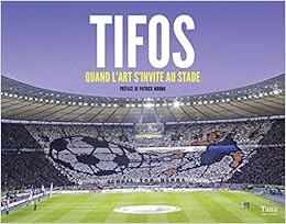 Tifos, quand l'art s'invite au stade Tifos, quand l'art s'invite au stade