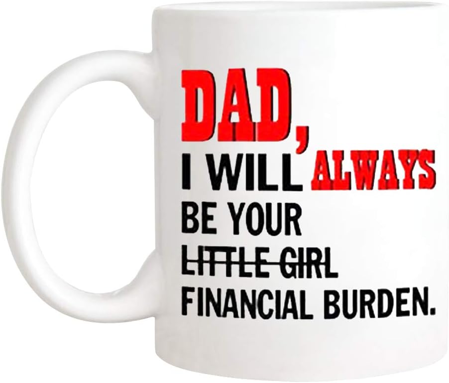 i will always be your financial burden mug