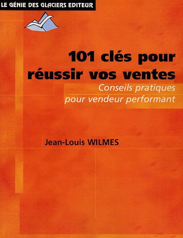 101 clés pour réussir vos ventes