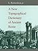 A New Topographical Dictionary of Ancient Rome by 