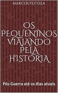 Livro Os Pequeninos Viajando pela História: Pós-Guerra até os dias atuais