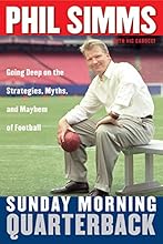 Sunday Morning Quarterback: Going Deep on the Strategies, Myths & Mayhem of Football