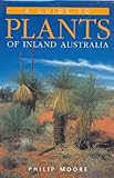 Front cover for the book A guide to plants of inland Australia by Philip Moore