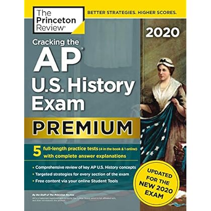 Cracking the AP U.S. History Exam 2020, Premium Edition: 5 Practice Tests + Complete Content Review + Proven Prep for the NEW 2020 Exam (College Test Preparation) Cracking the AP U.S. History Exam 2020, Premium Edition: 5 Practice Tests + Complete Content Review + Proven Prep for the NEW 2020 Exam (College Test Preparation)