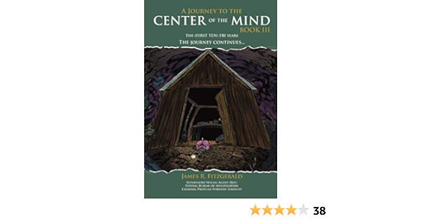 A Journey To The Center Of The Mind The First Ten Fbi Years Fitzgerald James R Amazon Com Books