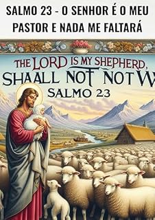 Livro SALMO 23 - O SENHOR É O MEU PASTOR E NADA ME FALTARÁ
