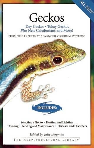 Geckos: Day Geckos, Tokay Geckos Plus New Caledonians and More! (The Herpetocultural Library)