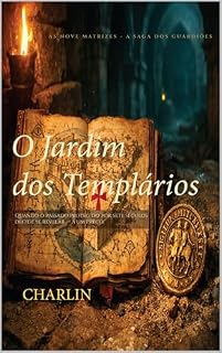 Livro O Jardim dos Templários (As Nove Matrizes — A Saga dos Guardiões)