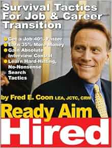 Ready Aim Hired Survival Tactics For Job Amp Career