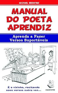 Livro Manual do Poeta Aprendiz - Aprenda a Fazer Versos Suportáveis