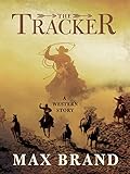 The Tracker: A Western Story