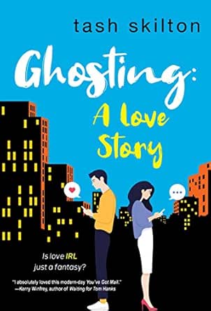 Amazon Com Ghosting A Witty Heartfelt Modern Love Story Ebook Skilton Tash Kindle Store