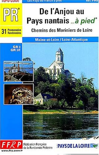 Download De l'Anjou au Pays nantais à pied : Chemins des mariniers de la Loire, 31 promenades et randonnées PDF