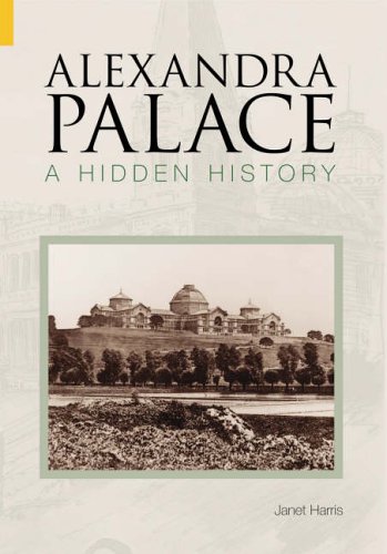 Alexandra Palace: A Hidden History (Images of England)
