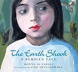 Front cover for the book The Earth Shook: A Persian Tale by Donna Jo Napoli
