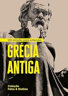 Livro 100 minutos para entender Grécia Antiga