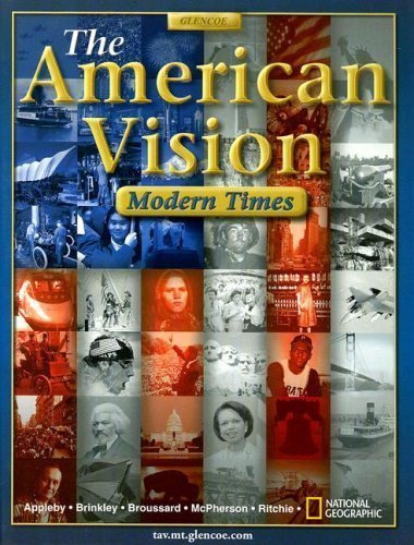 The American Vision Modern Times By Appleby Joyce Brinkley Alan Broussard Albert S Published By Glencoe Mcgraw Hill 2005 Amazon Com Books