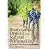 Biodynamic, Organic and Natural Winemaking: Sustainable Viticulture and Viniculture