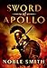 Sword of Apollo: A Novel (Nikias of Plataea Book 3) by Noble Smith