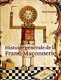Histoire générale de la franc-maçonnerie (French Edition) by