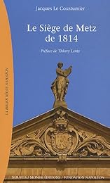 Le  siège de Metz de 1814