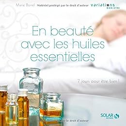 En beauté avec les huiles essentielles