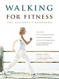 Walking for Fitness: The Beginner's Handbook by