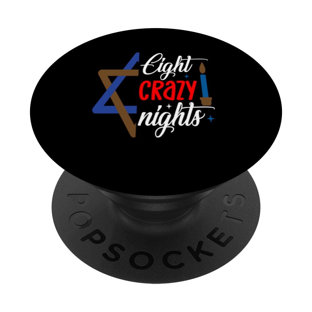 Funny Eight Crazy Nights Jewish Holiday Hanukkah Chanukkah PopSockets Swappable PopGrip