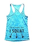 Funny Threadz This is Exactly Why I Squat Text on Back Of Burnout Squats Tank Top