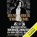 Remember the Time: Protecting Michael Jackson in His Final Days by