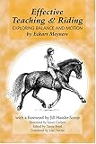 Effective Teaching & Riding: Exploring Balance And Motion by 