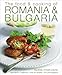 The Food & Cooking of Romania & Bulgaria: Ingredients and traditions in over 65 recipes with 300 photographs
