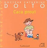 Docteur Catherine Dolto, numéro 41 : Caca prout by
