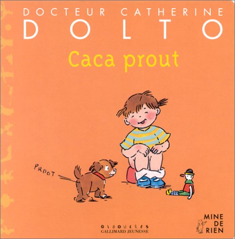 Docteur Catherine Dolto, numéro 41 : Caca prout by Dr Catherine Dolto, Colline Faure-Poirée, Joëlle Boucher