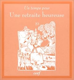 Un  temps pour une retraite heureuse