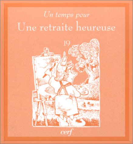 Un  temps pour une retraite heureuse