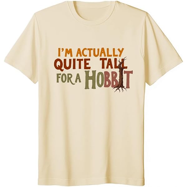 Funny Unisex T-Shirt – “I’m Actually Quite Tall For A Hobbit” In Sizes S To 5X - View #12