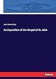 An Exposition of the Gospel of St. John