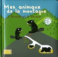 Les animaux de la montagne à écouter et à toucher