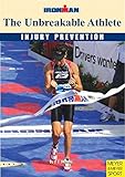The Unbreakable Athlete: Injury Prevention; Ironman (Ironman S) by 