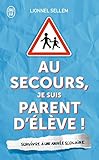 Au secours, je suis parent d'élève !: Survivre à une année scolaire (J'ai Lu humour t. 11563) (F by 