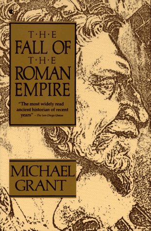 The Fall of the Roman Empire by Michael Grant